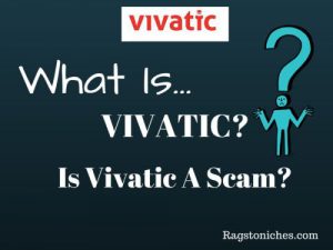 What Is Vivatic, Is Vivatic A Scam? - RAGS TO NICHE$