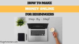 How To Make Money Online: For Beginners! - RAGS TO NICHE$