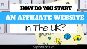 how to start an affiliate website in the uk