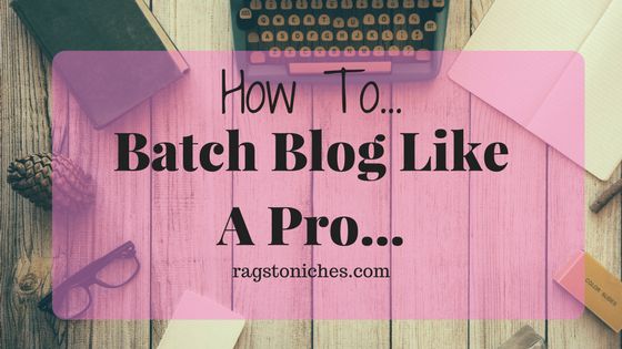how to batch blog like a pro