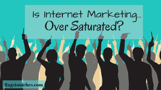 is internet marketing over saturated