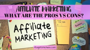 what are the pros and cons of affiliate marketing