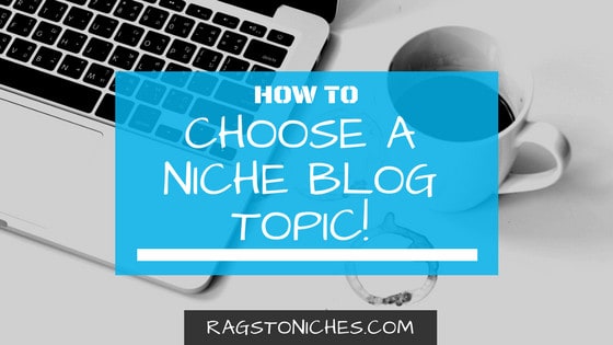 how to choose a niche blog topic