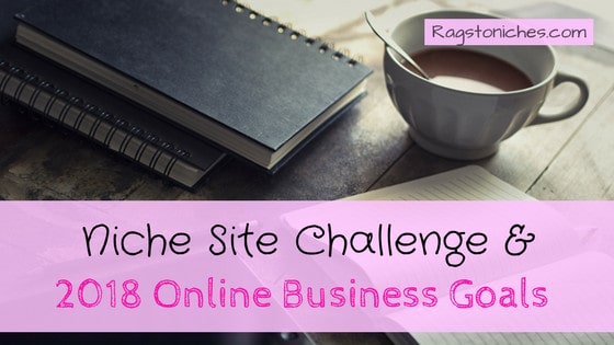 niche site challenge 2018 online business goals