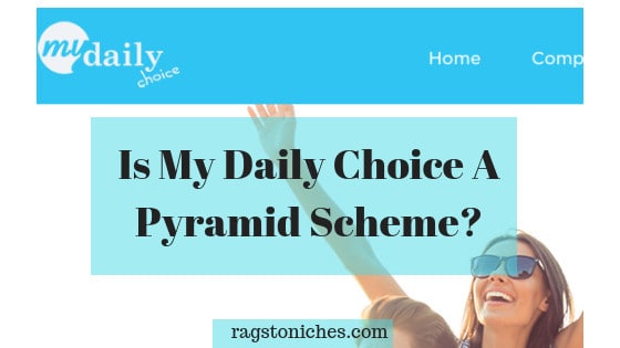 is my daily choice a pyramid scheme scam or legit
