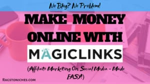 magiclinks review make money affiliate marketing without a blog