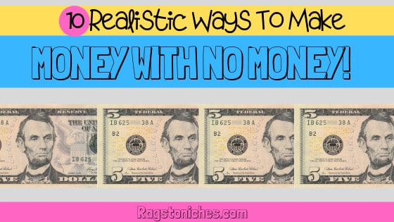 Ways To Make Money With No Money!
