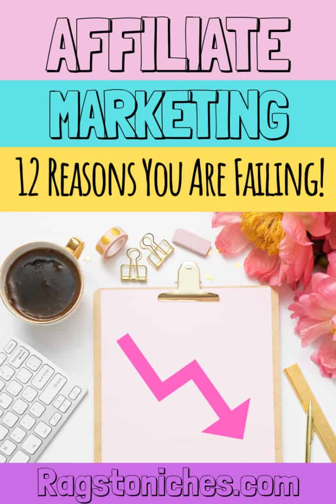 Can you really make money with affiliate marketing?  12 reasons you are failing!