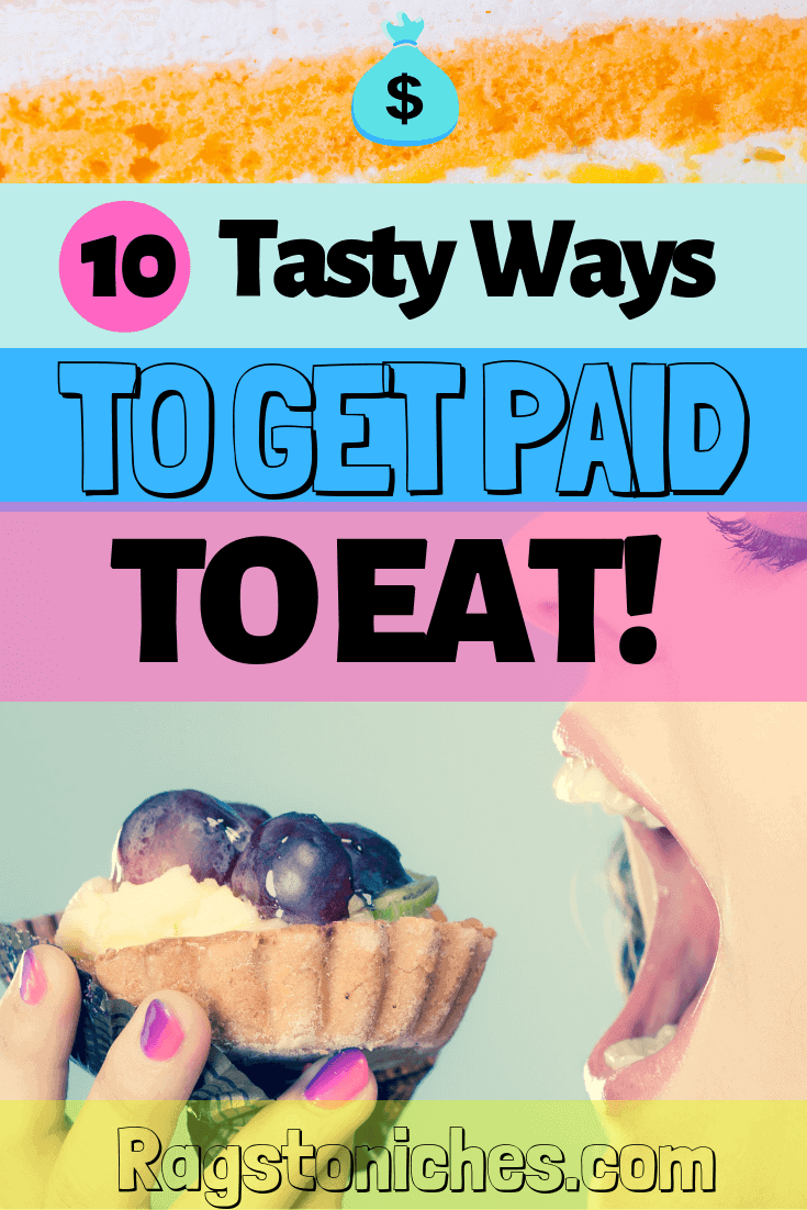 10 Tasty Ways To Get Paid To Eat! RAGS TO NICHE
