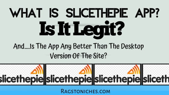 https://ragstoniches.com/wp-content/uploads/2019/08/Copy-of-slicethepie-review-is-slicethepie-legit-or-a-scam.jpg