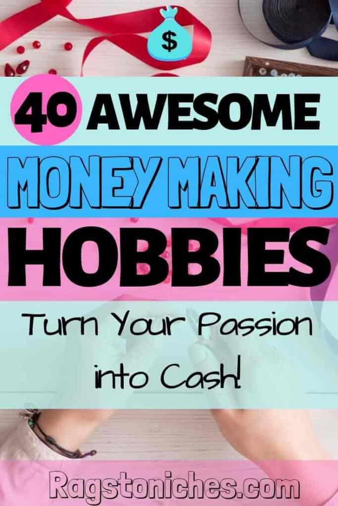 40 money making hobbies