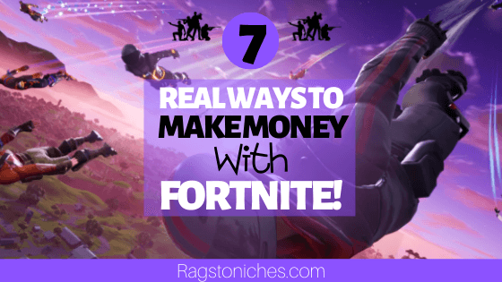 Real Ways To Make Money With Fortnite