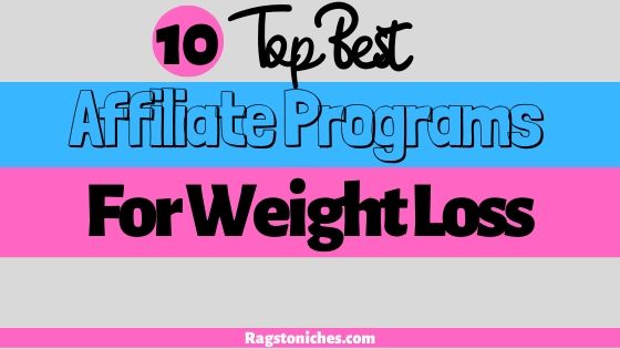 10 Best Affiliate Programs For Weight Loss And Fitness!