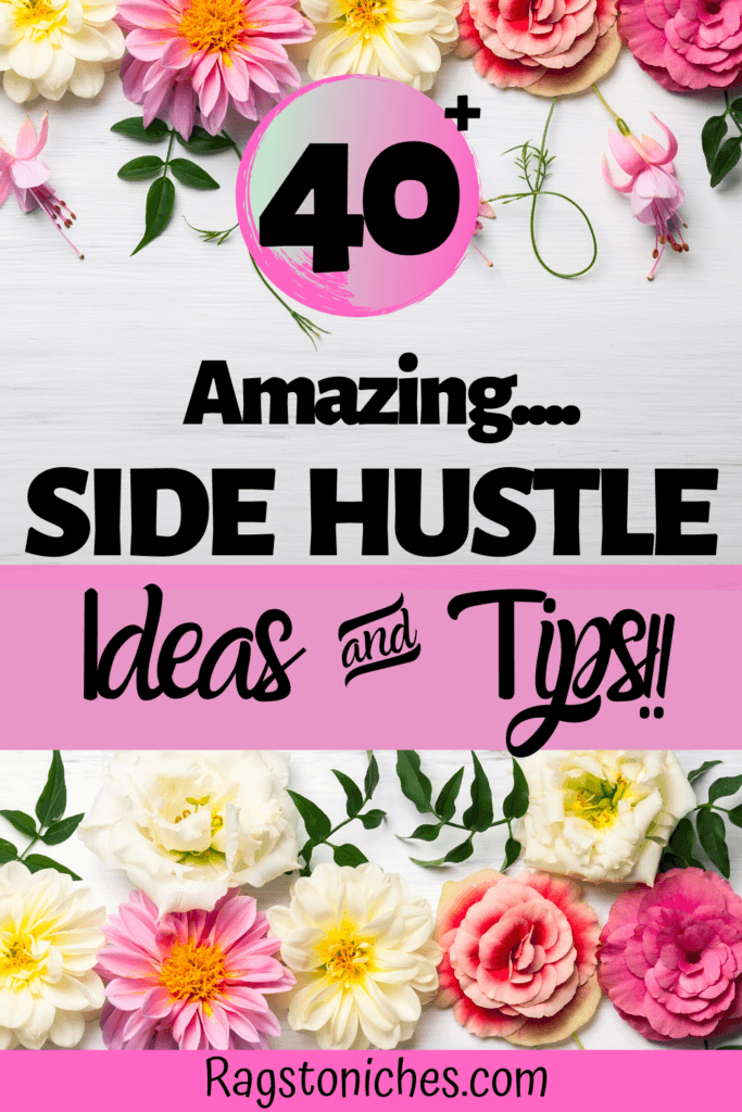 ways to make your first dollar online with 40 side hustle ideas.