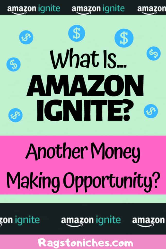 what is amazon ignite? Another way to make money on Amazon.