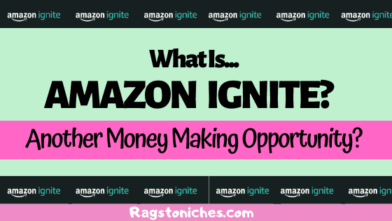 what is amazon ignite another way to make money on amazon.
