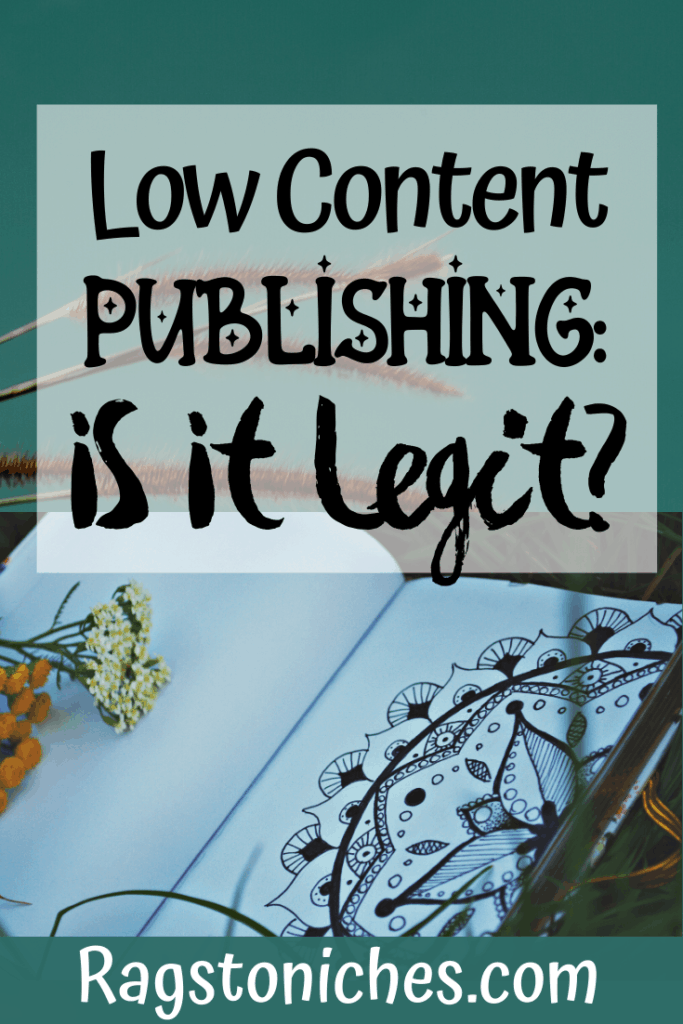 what is low content publishing legit or not?