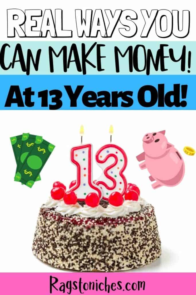 real ways to make money at 13 years old online or form home