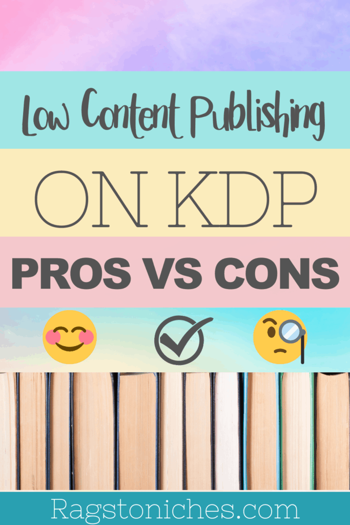 low content publishing on kdp pros vs cons