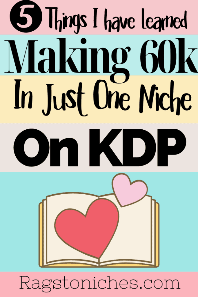 5 things I've learned form making 60k in one books niche on amazon kdp kindle direct publishing