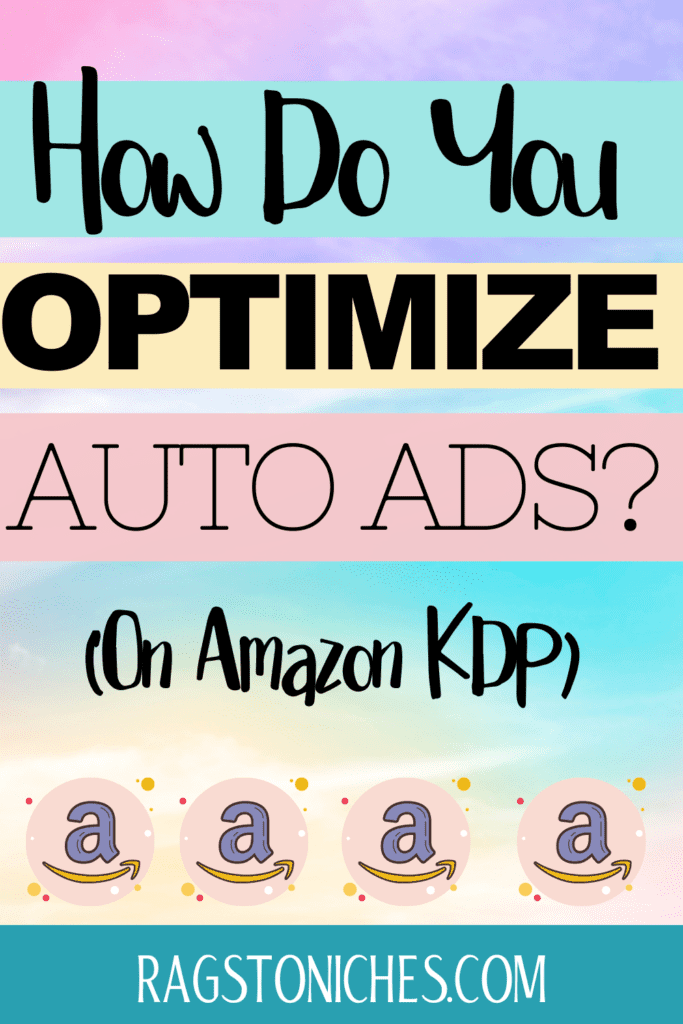 How do you optimize automatic ads for amazon kdp low content publishing