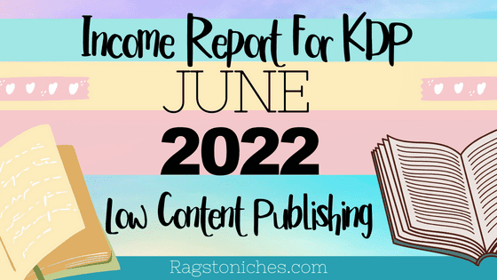 Income Report For KDP JUNE 2022 low content publishing