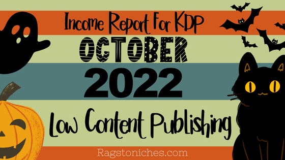 Amazon KDP Income Report October 2022 low content publishing 