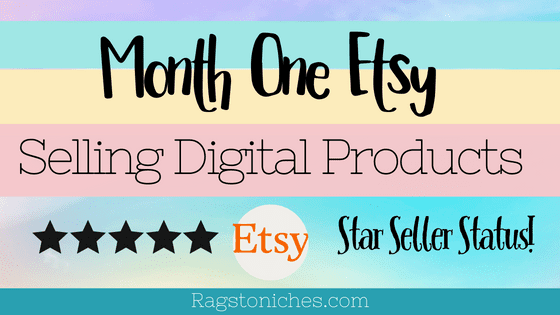 Selling Digital Products On Etsy My First Month!