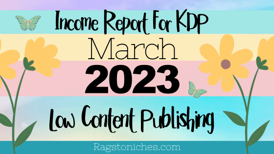March Income Report 2023 low content publishing